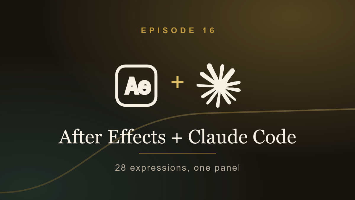Episode 16 — the After Effects and Claude marks side by side above the words After Effects + Claude Code